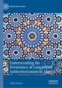 Understanding The Persistence Of Competitive Authoritarianism In Algeria