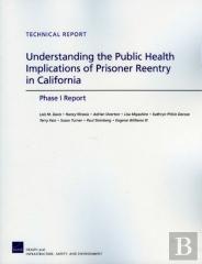 Understanding The Public Health Implications Of Prisoner Reentry In California