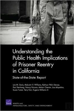 Bertrand.pt - Understanding The Public Health Implications Of Prisoner Reentry In California