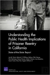 Understanding The Public Health Implications Of Prisoner Reentry In California