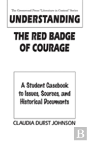 Understanding The Red Badge Of Courage