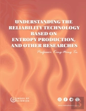 Understanding The Reliability Technology Based On Entropy Production, And Other Researches