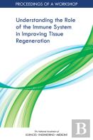 Understanding The Role Of The Immune System In Improving Tissue Regeneration