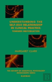 Understanding The Self-Ego Relationship In Clinical Practice