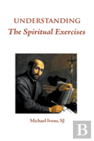 Understanding The Spiritual Exercises