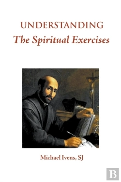 Bertrand.pt - Understanding The Spiritual Exercises