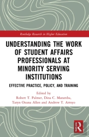 Understanding The Work Of Student Affairs Professionals At Minority Serving Institutions