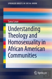 Understanding Theology And Homosexuality In African American Communities