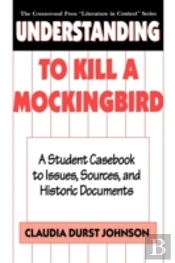 Understanding To Kill A Mockingbird