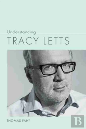 Understanding Tracy Letts