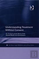 Understanding Treatment Without Consent