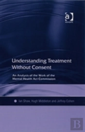 Understanding Treatment Without Consent