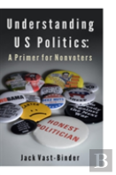 Understanding U S Politics