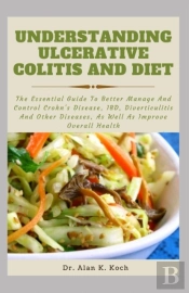 Understanding Ulcerative Colitis And Diet