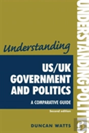 Understanding Us/Uk Government And Politics (2nd Edn)