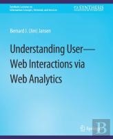 Understanding User-Web Interactions Via Web Analytics