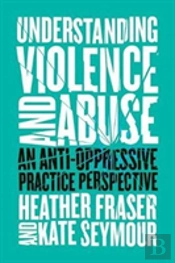 Understanding Violence And Abuse