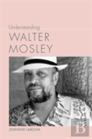 Understanding Walter Mosley