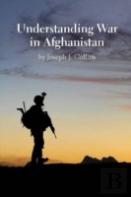 Understanding War In Afghanistan