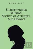 Understanding Widows, Victims Of Adultery, And Divorce