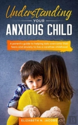 Bertrand.pt - Understanding Your Anxious Child