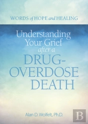 Understanding Your Grief After A Drug-Overdose Death