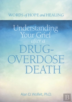 Bertrand.pt - Understanding Your Grief After A Drug-Overdose Death