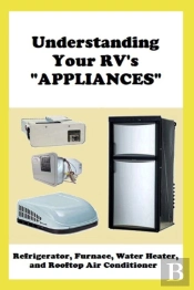 Understanding Your Rv'S  Appliances : Re