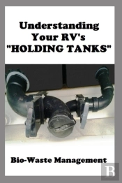 Understanding Your Rv'S 'Holding Tanks'