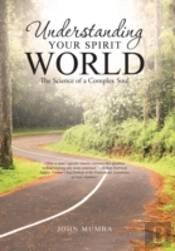 Understanding Your Spirit World: The Sci
