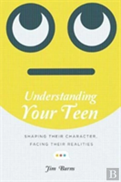 Bertrand.pt - Understanding Your Teen Â€“ Shaping Their Character, Facing Their Realities