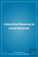 Underutilized Resources As Animal Feedstuffs
