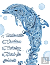 Underwater Creatures Coloring Book For Adults - Ocean And Sea Life Animal Coloring Book For Adults