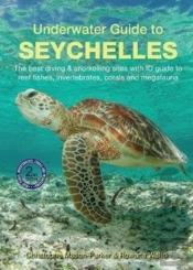 Underwater Guide To Seychelles (2nd Edition)