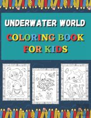 Underwater World Coloring Book For Kids