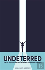 Undeterred: The Six Success Habits Of Women In Emerging Economies