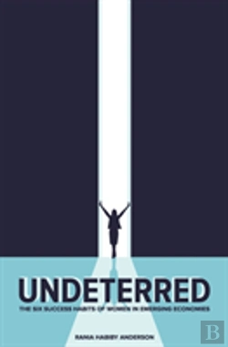 Bertrand.pt - Undeterred: The Six Success Habits Of Women In Emerging Economies