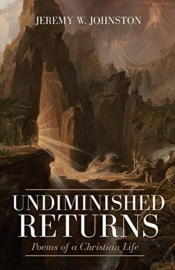 Undiminished Returns: Poems Of A Christi
