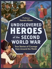 Undiscovered Heroes Of The Second World War