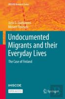Undocumented Migrants And Their Everyday Lives