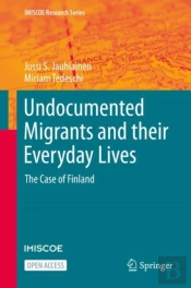 Undocumented Migrants And Their Everyday Lives