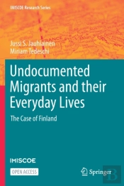 Undocumented Migrants And Their Everyday Lives