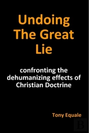 Undoing The Great Lie