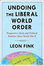 Undoing The Liberal World Order