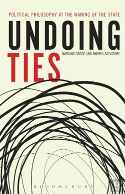 Bertrand.pt - Undoing Ties: Political Philosophy At The Waning Of The State