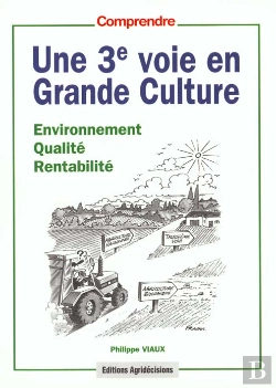Bertrand.pt - Une 3e Voie En Grande Culture ; Environnement Qualite Rentabilite