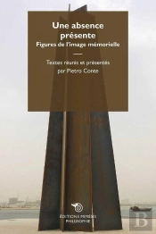 Une Absence Présente ; Figures De L'Image Mémorielle