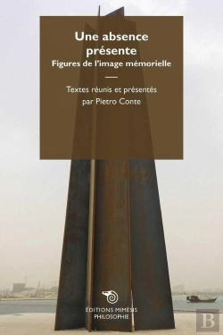 Bertrand.pt - Une Absence Présente ; Figures De L'Image Mémorielle