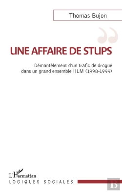 Bertrand.pt - Une Affaire De Stups : Démantelement D'Un Trafic De Drogue Dans Un Grand Ensemble Hlm (1998-1999)
