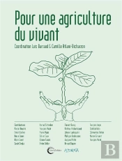 Une Agriculture Du Vivant ; Réconcilier La Terre Et Les Hommes